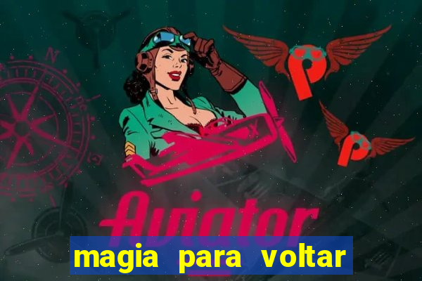 magia para voltar no tempo